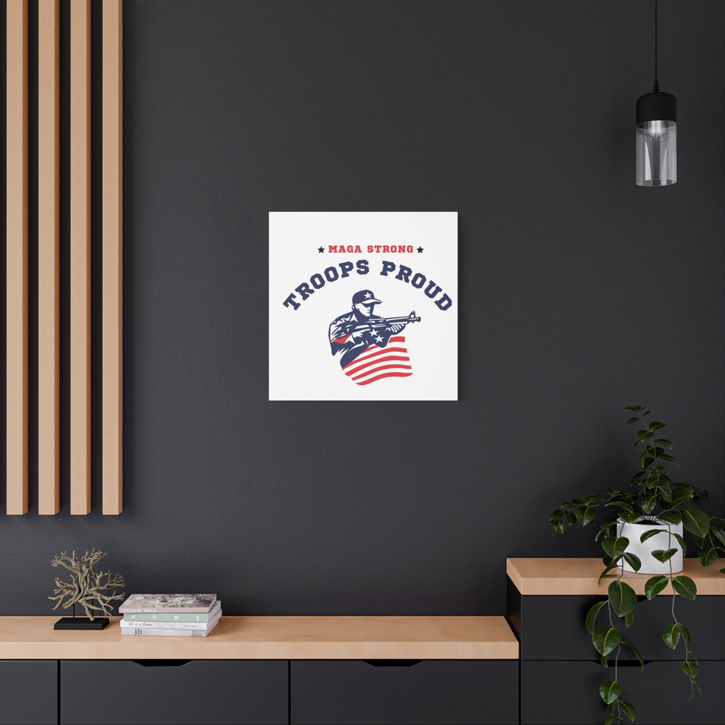 Patriotic Canvas Wall Art - Troops Proud - MAGA Strong Decor