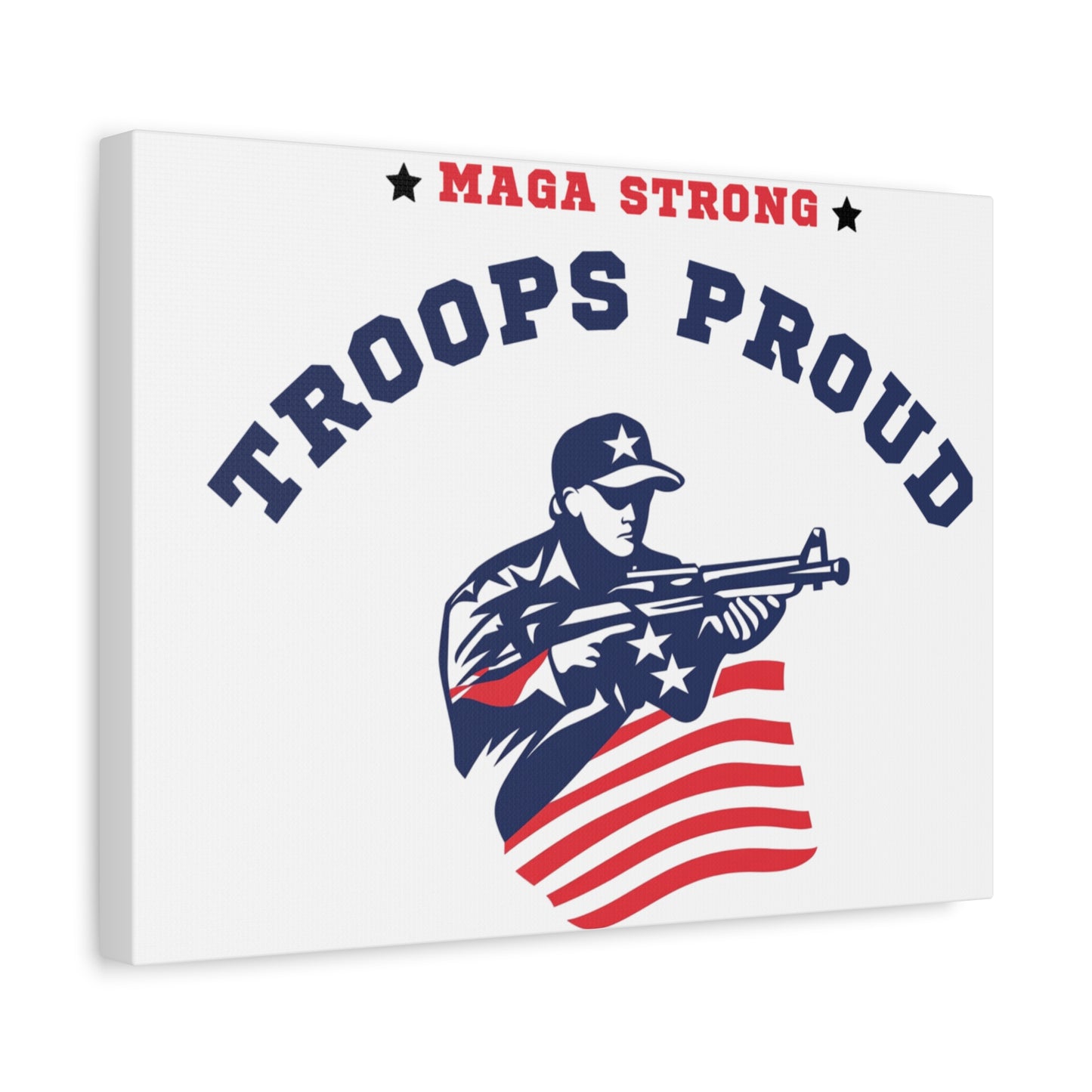 Patriotic Canvas Wall Art - Troops Proud - MAGA Strong Decor