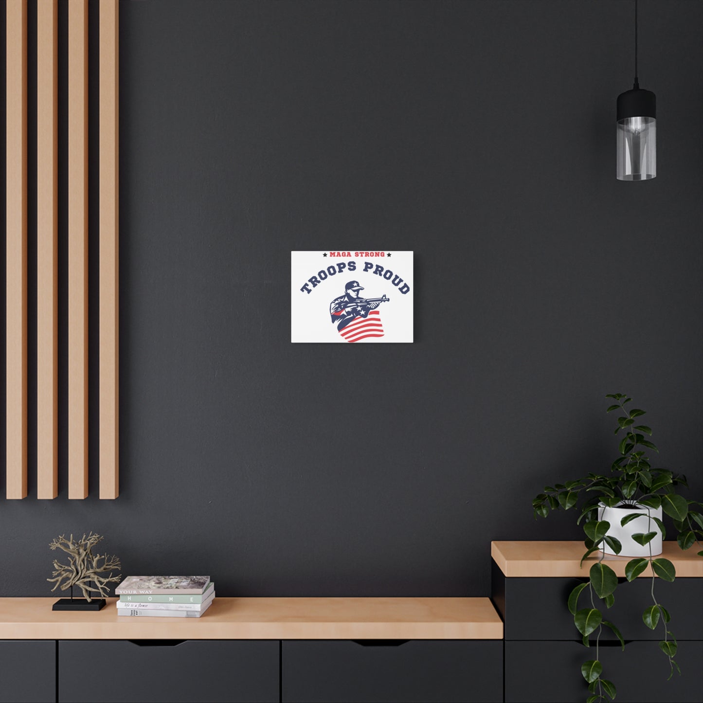 Patriotic Canvas Wall Art - Troops Proud - MAGA Strong Decor