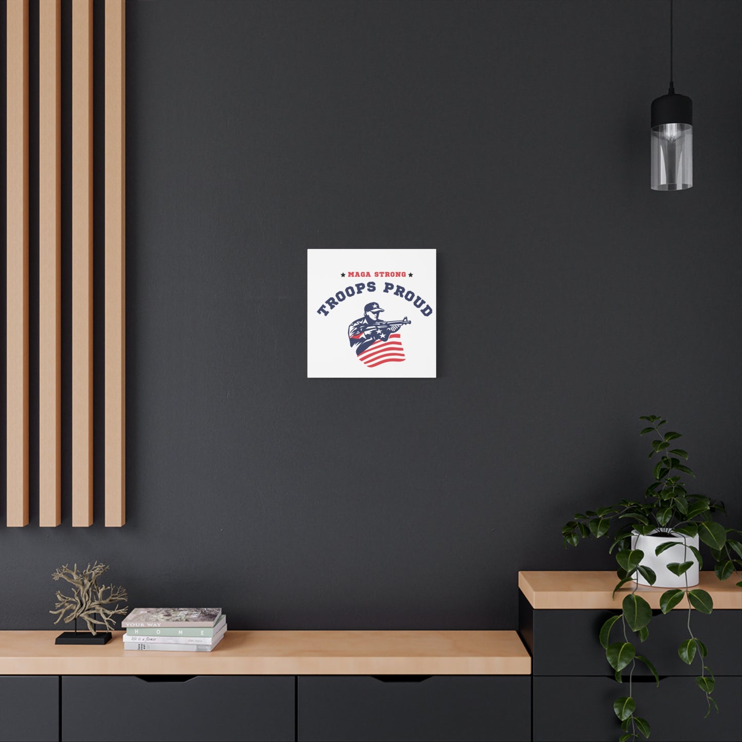 Patriotic Canvas Wall Art - Troops Proud - MAGA Strong Decor