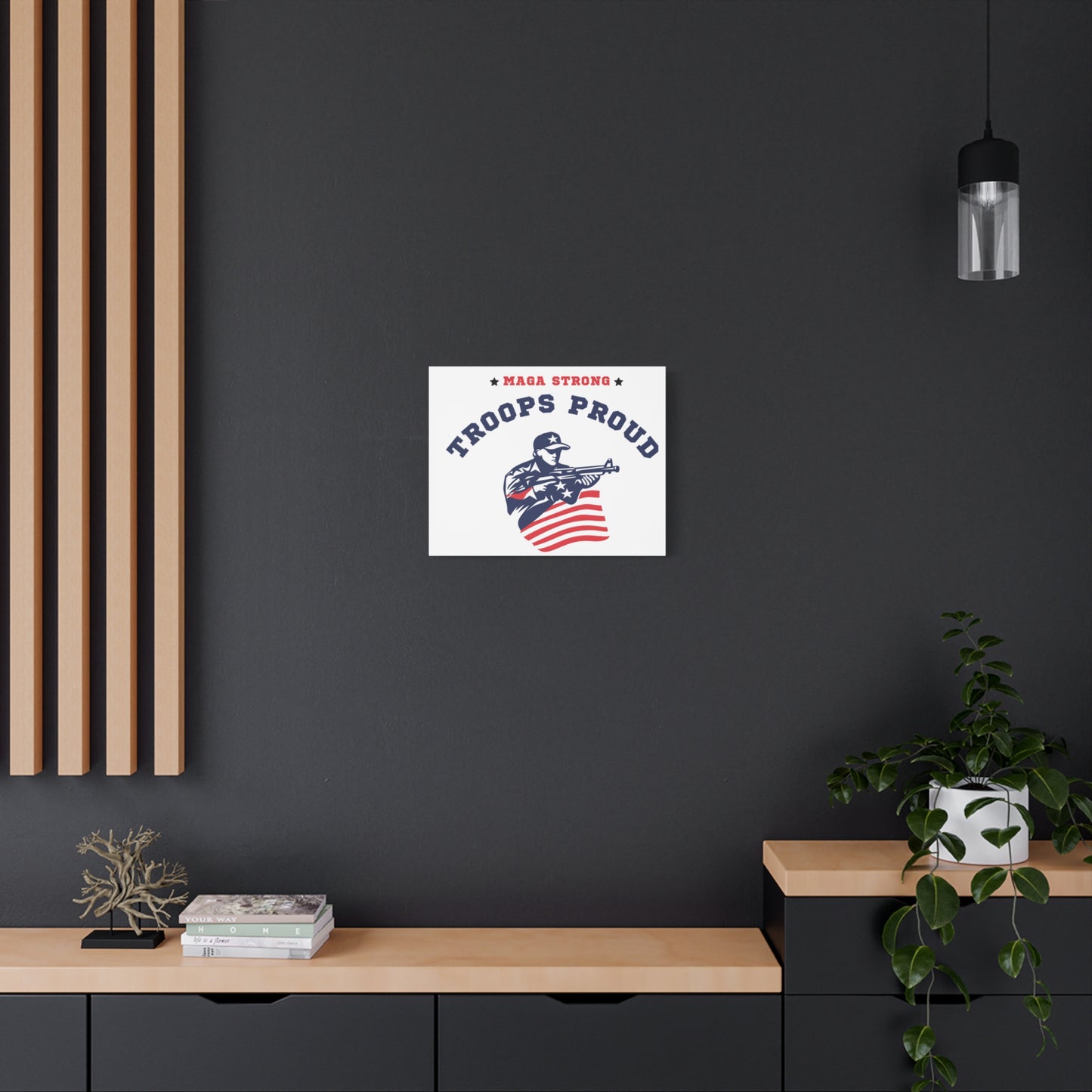 Patriotic Canvas Wall Art - Troops Proud - MAGA Strong Decor