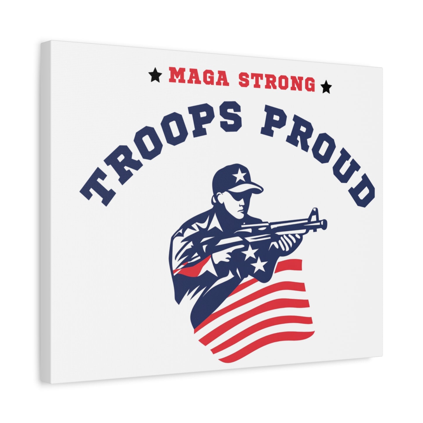 Patriotic Canvas Wall Art - Troops Proud - MAGA Strong Decor