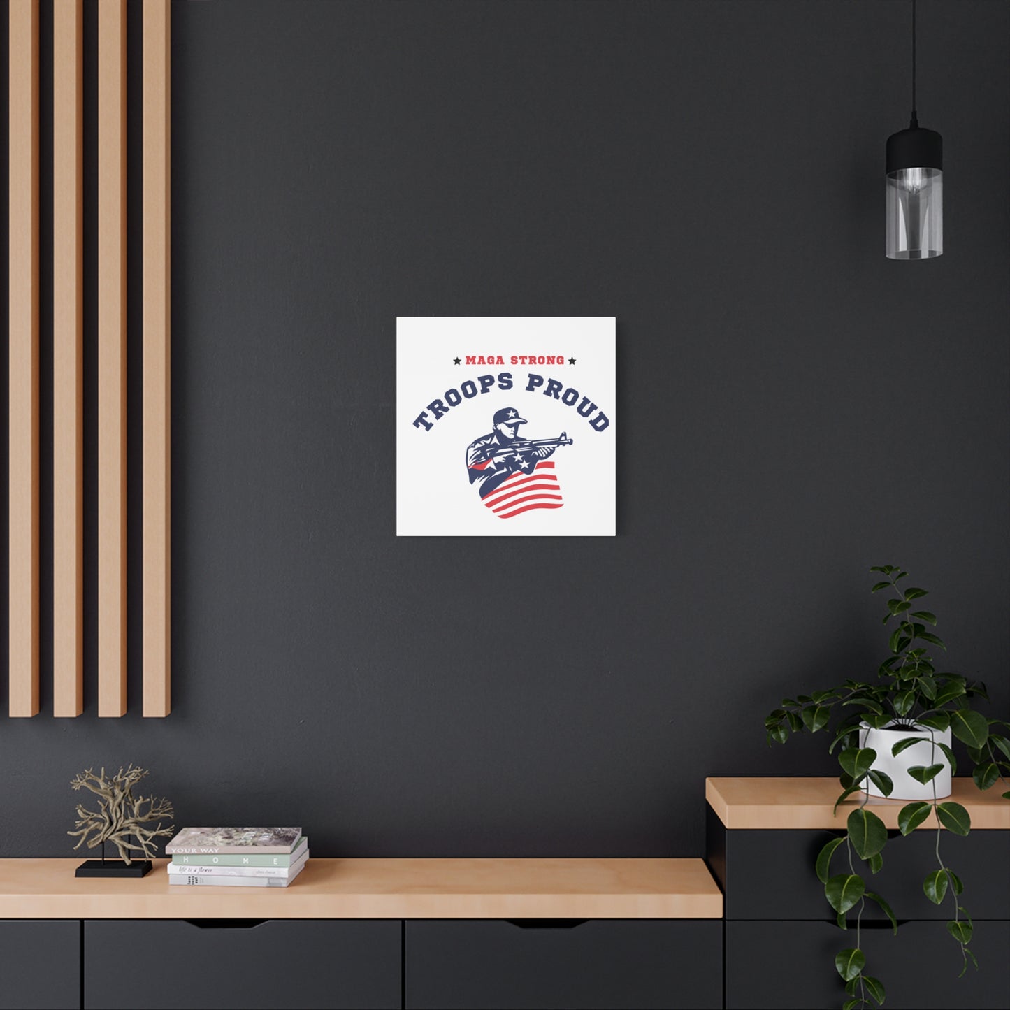 Patriotic Canvas Wall Art - Troops Proud - MAGA Strong Decor
