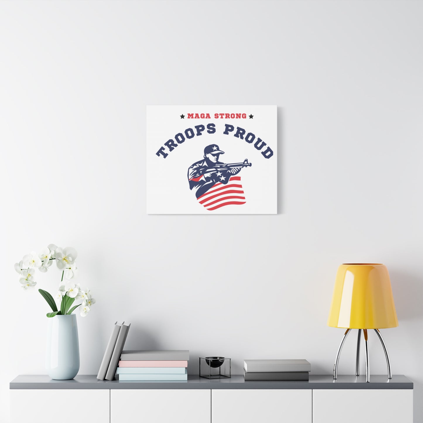 Patriotic Canvas Wall Art - Troops Proud - MAGA Strong Decor