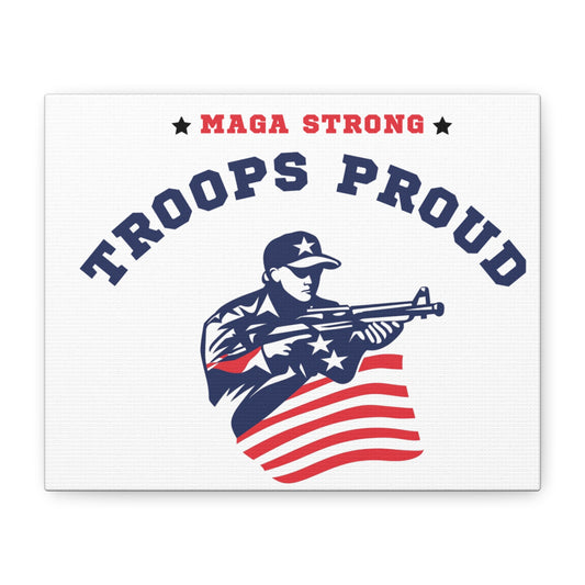 Patriotic Canvas Wall Art - Troops Proud - MAGA Strong Decor