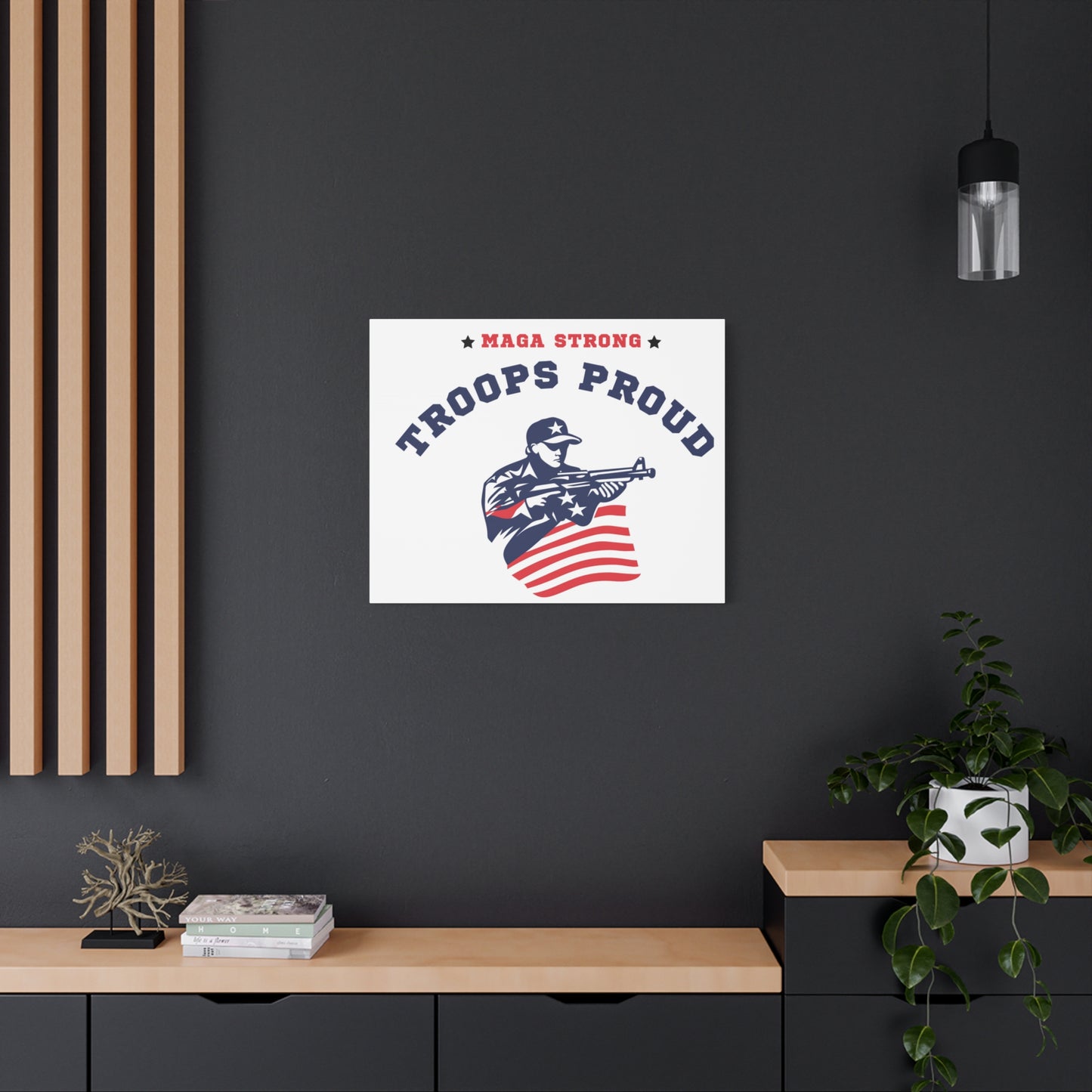 Patriotic Canvas Wall Art - Troops Proud - MAGA Strong Decor