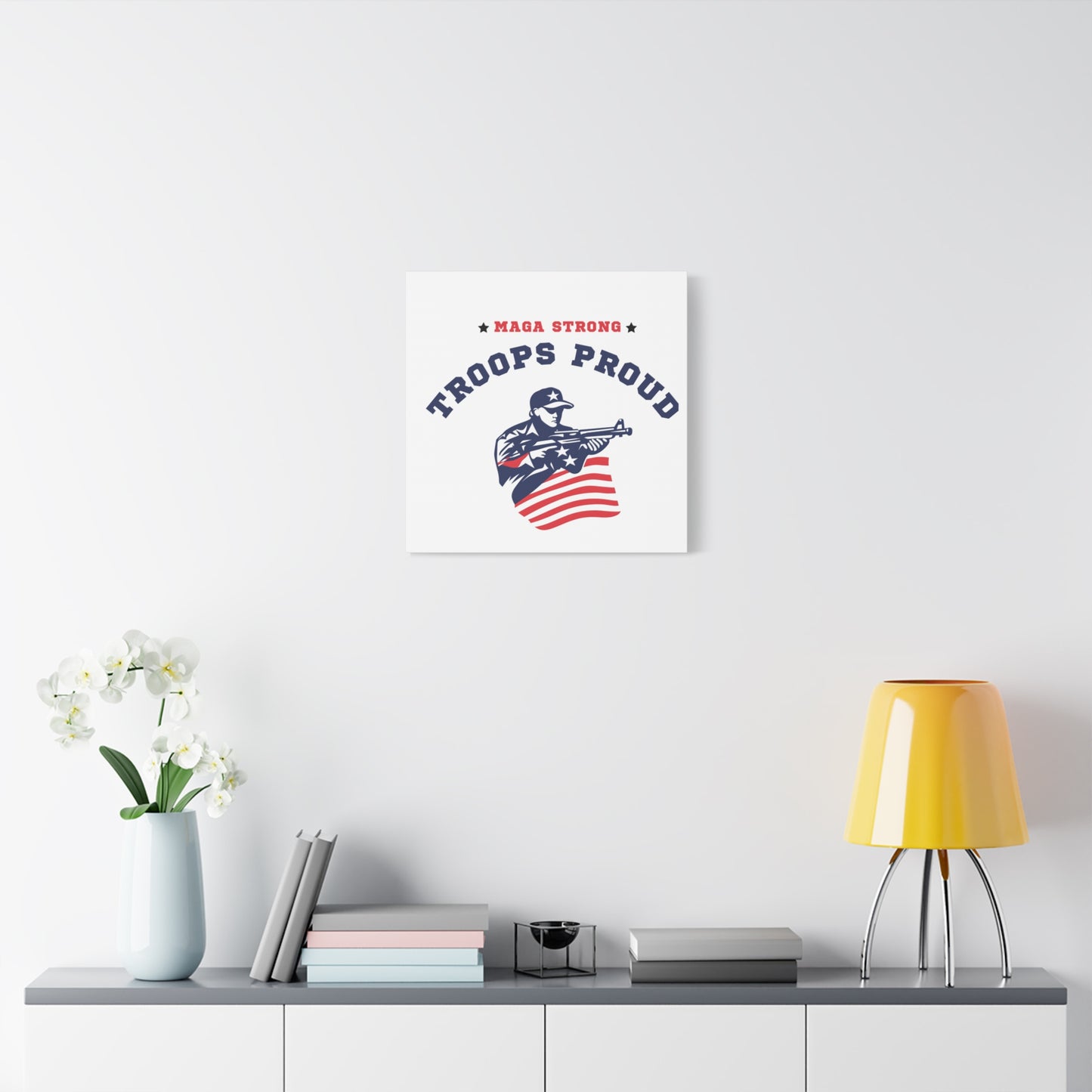 Patriotic Canvas Wall Art - Troops Proud - MAGA Strong Decor