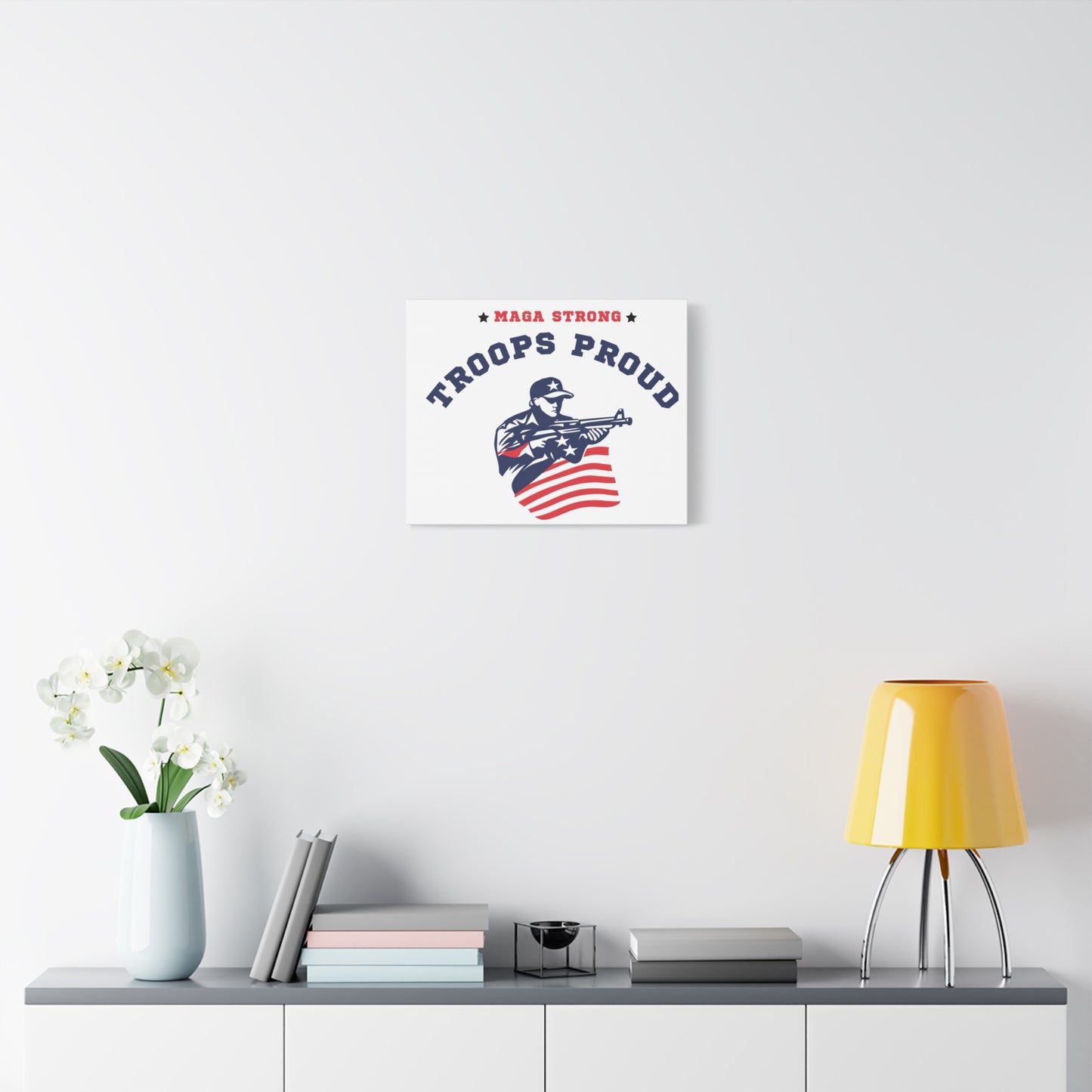 Patriotic Canvas Wall Art - Troops Proud - MAGA Strong Decor